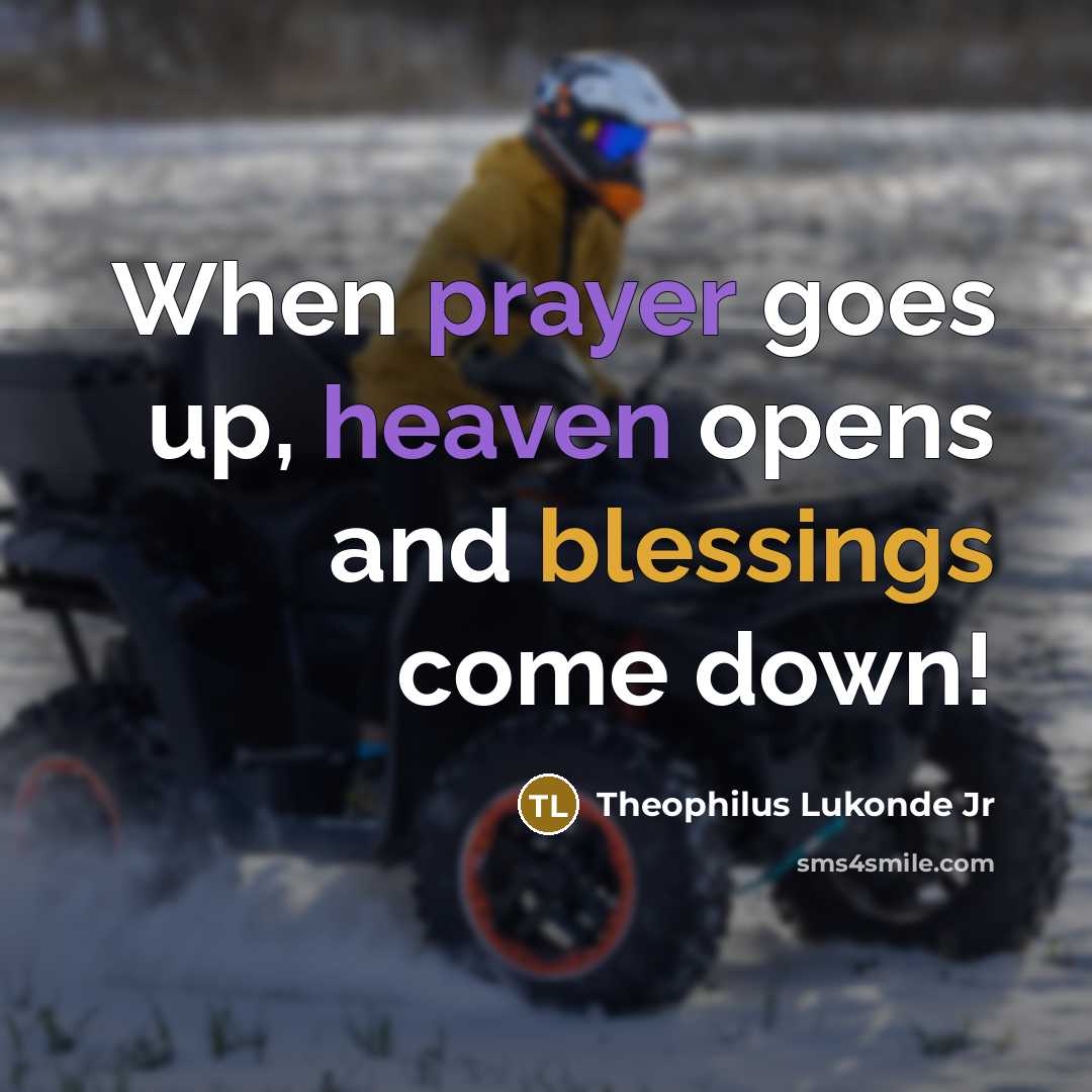 “When prayer goes up, heaven opens and blessings come down!” quote by Theophilus Lukonde Jr