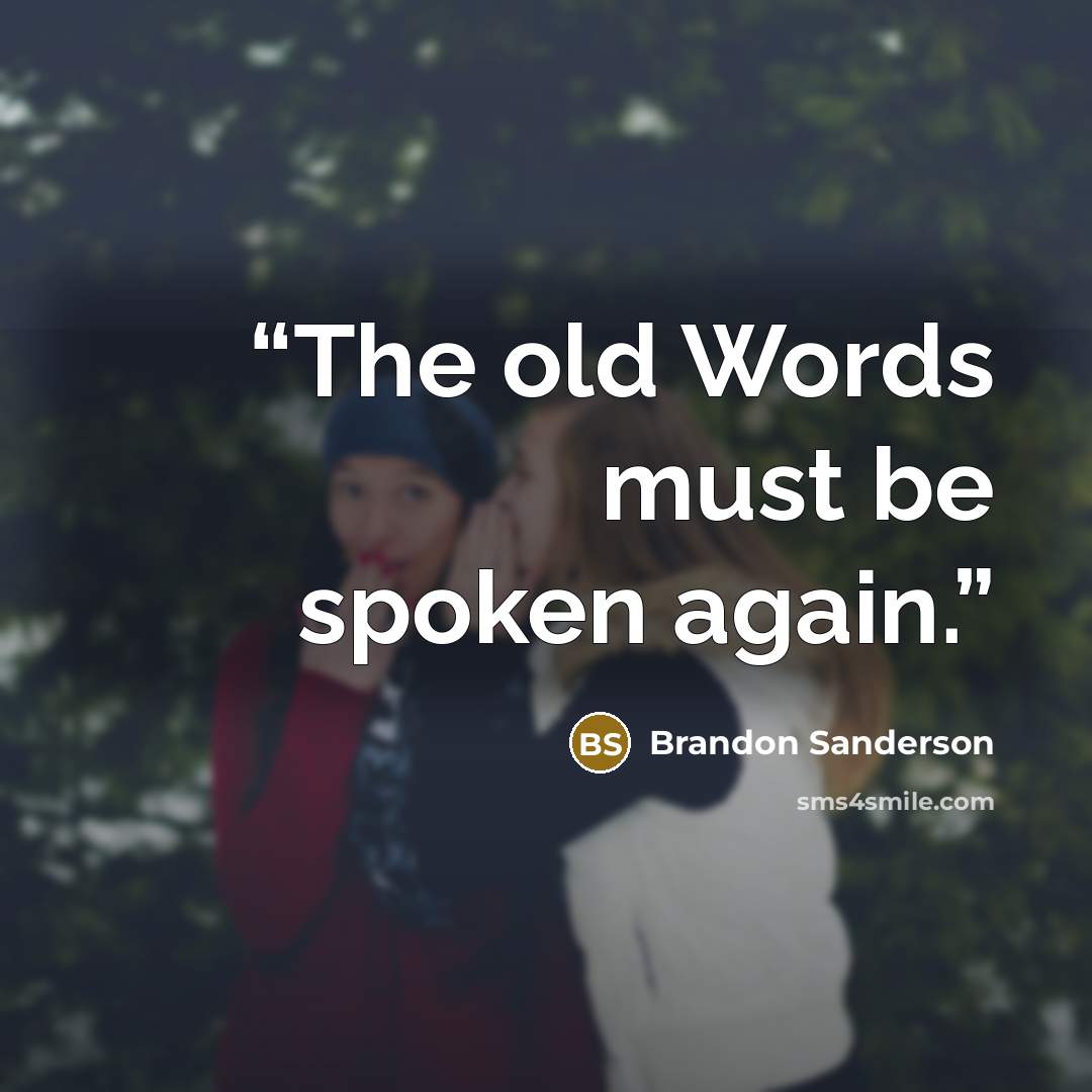 “The old Words must be spoken again.” quote by Brandon Sanderson