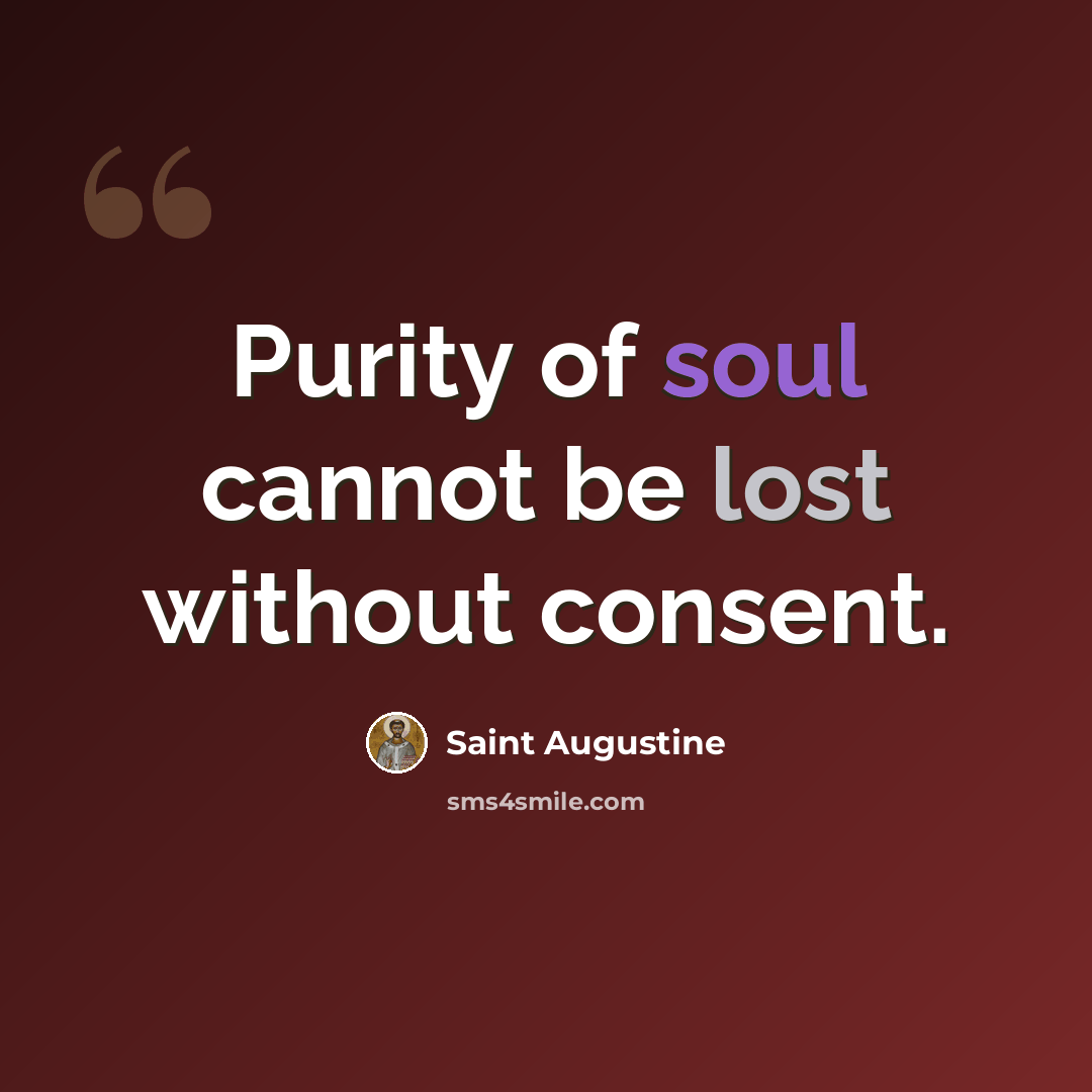 “Purity of soul cannot be lost without consent.” quote by Saint Augustine