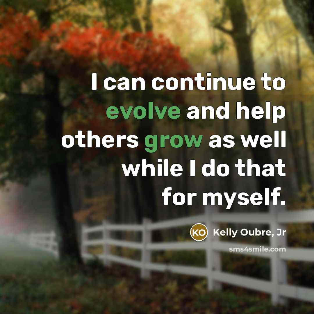 “I can continue to evolve and help others grow as well while I do that for myself.” quote by Kelly Oubre, Jr