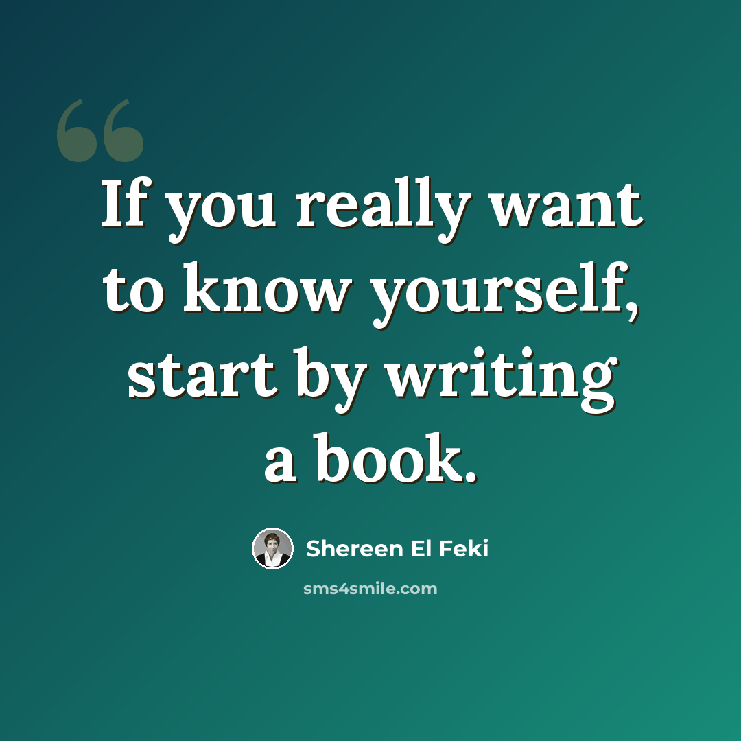 “If you really want to know yourself, start by writing a book.” quote by Shereen El Feki