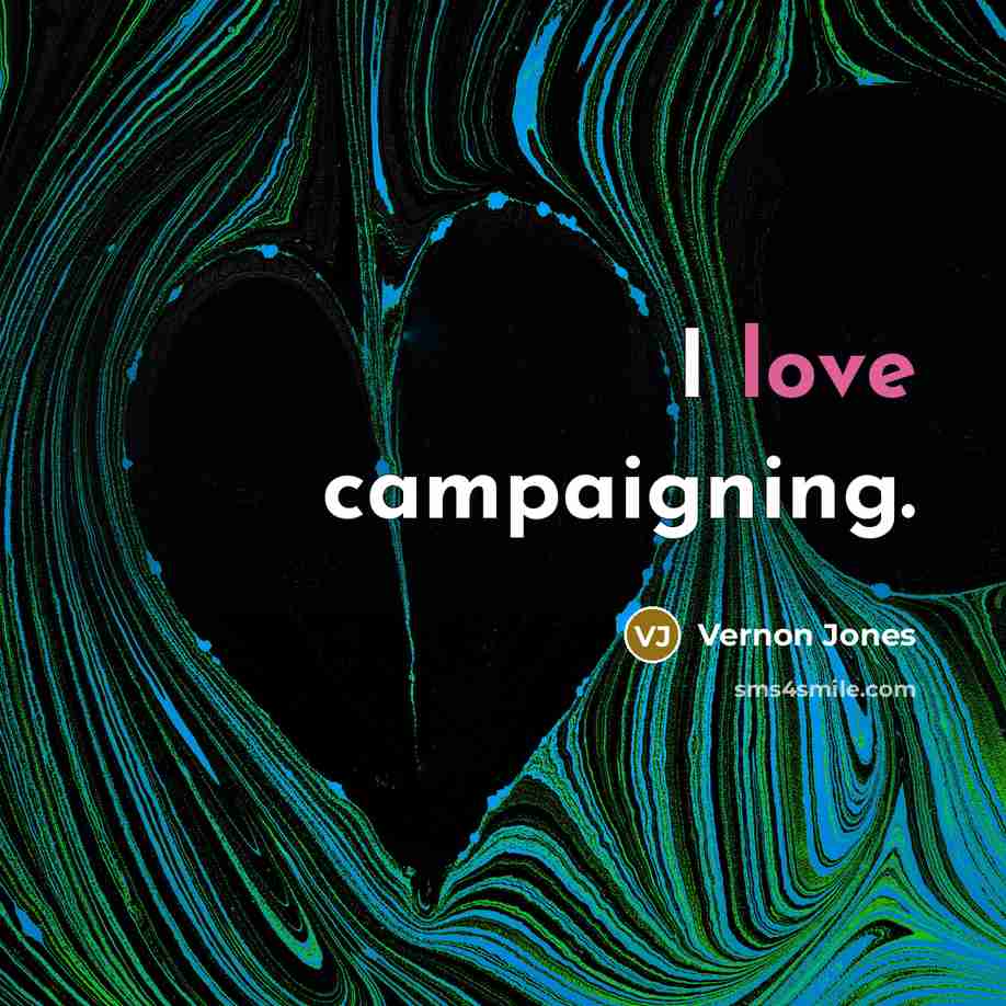 “I love campaigning.” quote by Vernon Jones
