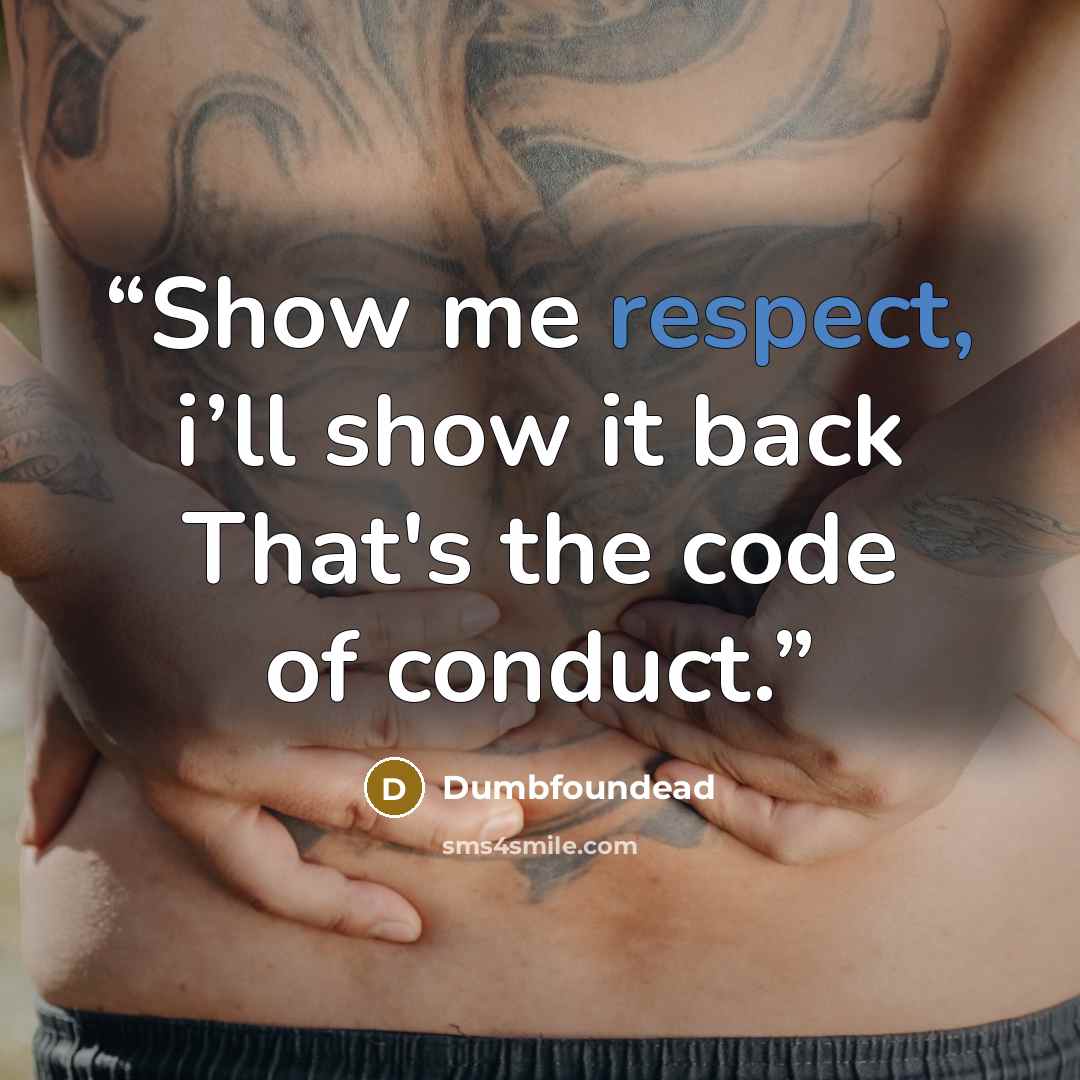“Show me respect, i’ll show it back That's the code of conduct.” quote by Dumbfoundead