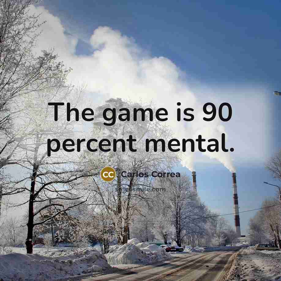 “The game is 90 percent mental.” quote by Carlos Correa