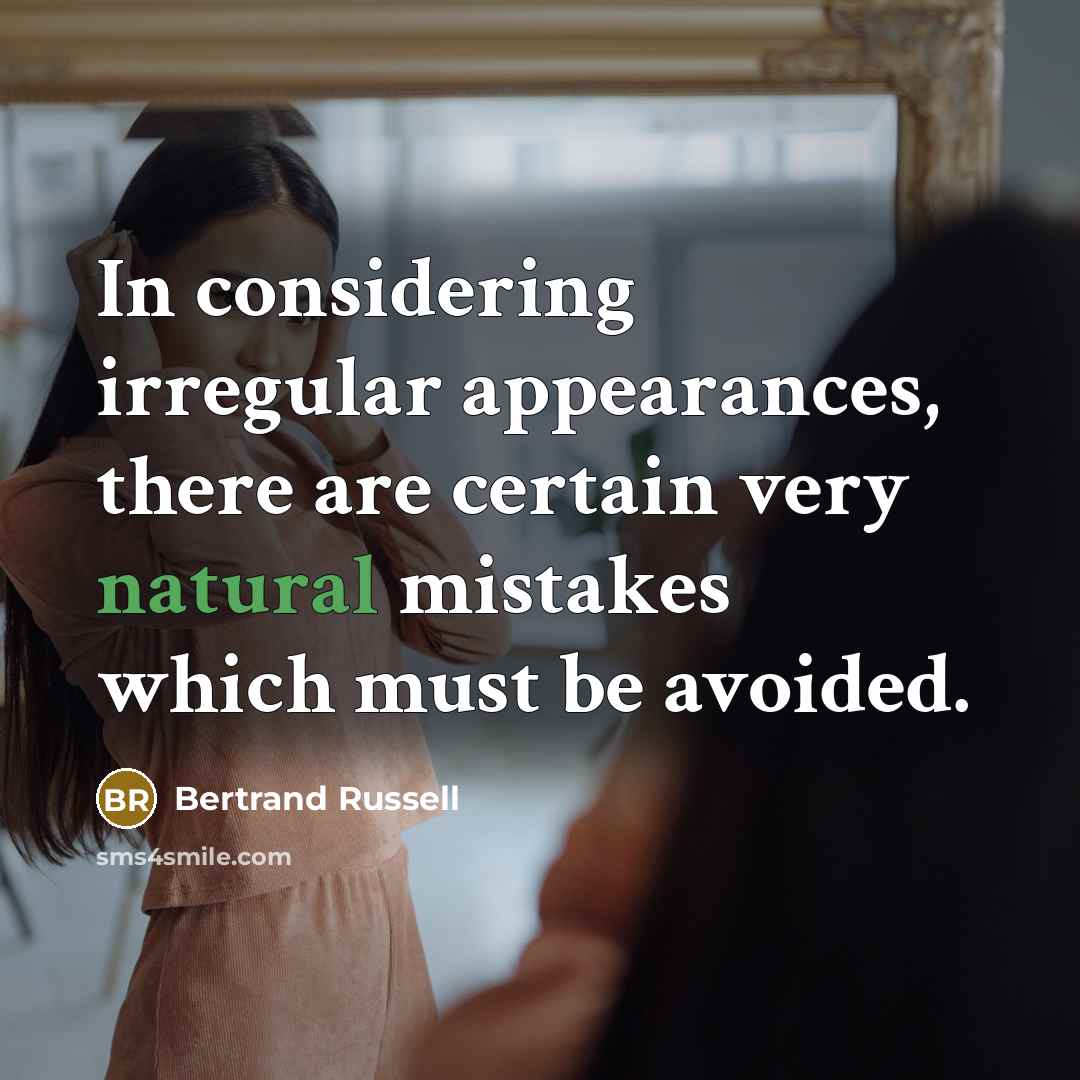 “In considering irregular appearances, there are certain very natural mistakes which must be avoided.” quote by Bertrand Russell