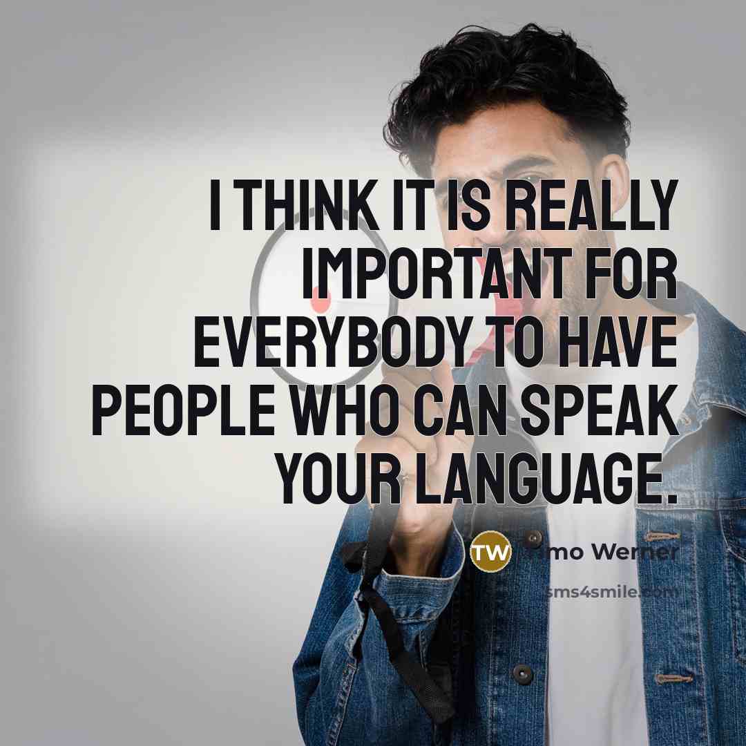 “I think it is really important for everybody to have people who can speak your language.” quote by Timo Werner