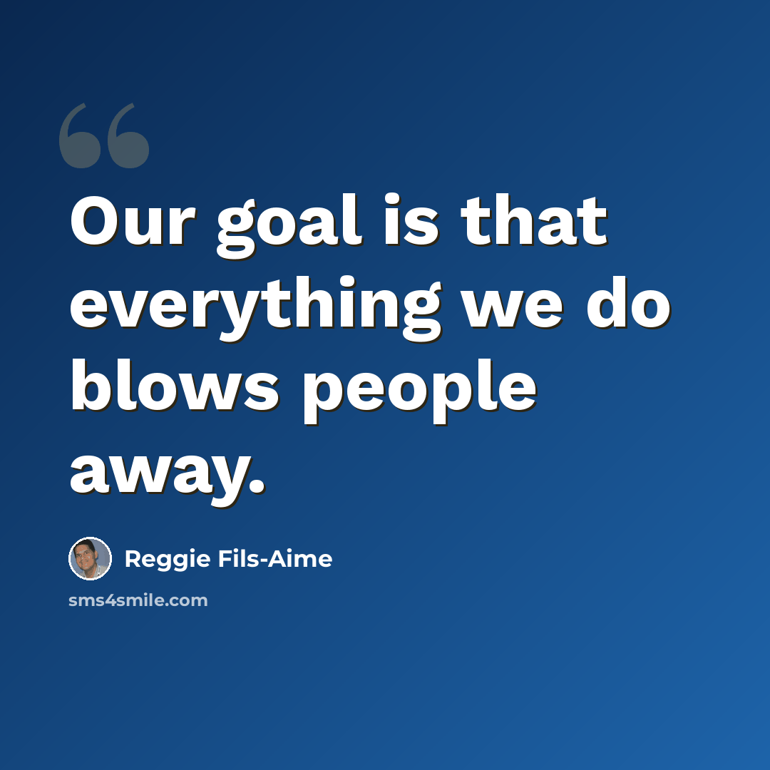 “Our goal is that everything we do blows people away.” quote by Reggie Fils-Aime