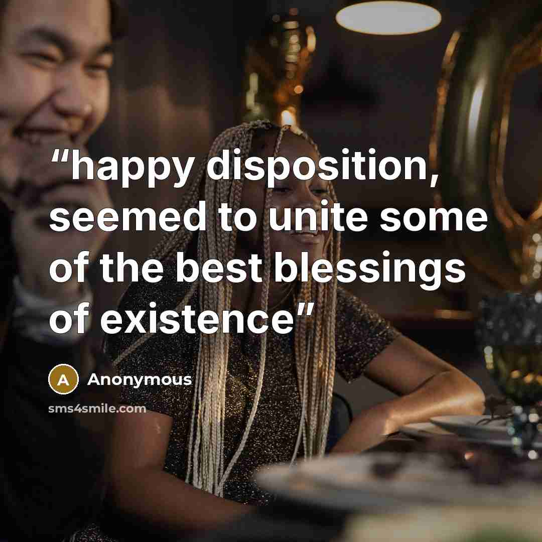 “happy disposition, seemed to unite some of the best blessings of existence” quote by Anonymous