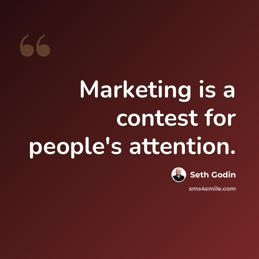 “Marketing is a contest for people's attention.” quote by Seth Godin