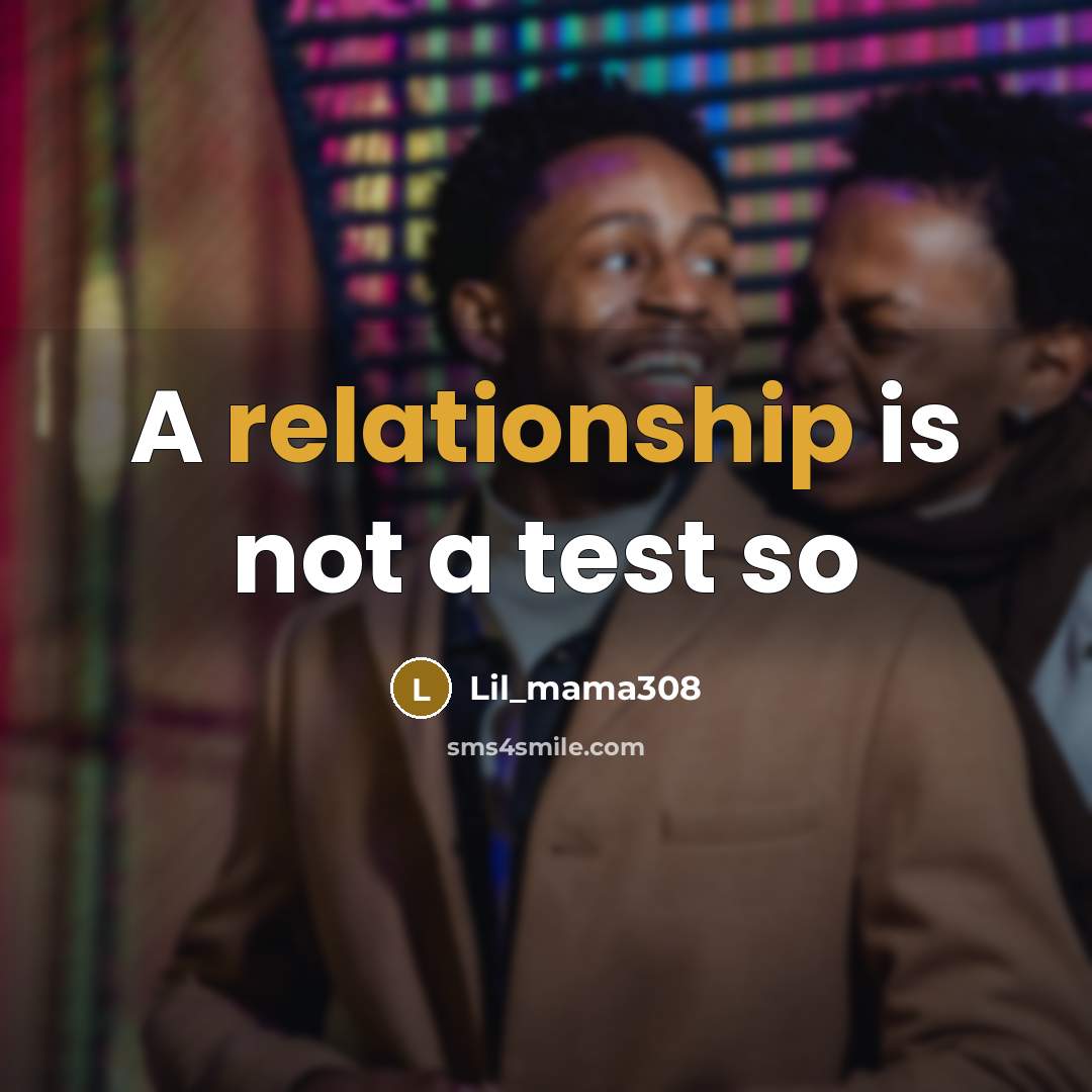 “A relationship is not a test so” quote by Lil_mama308