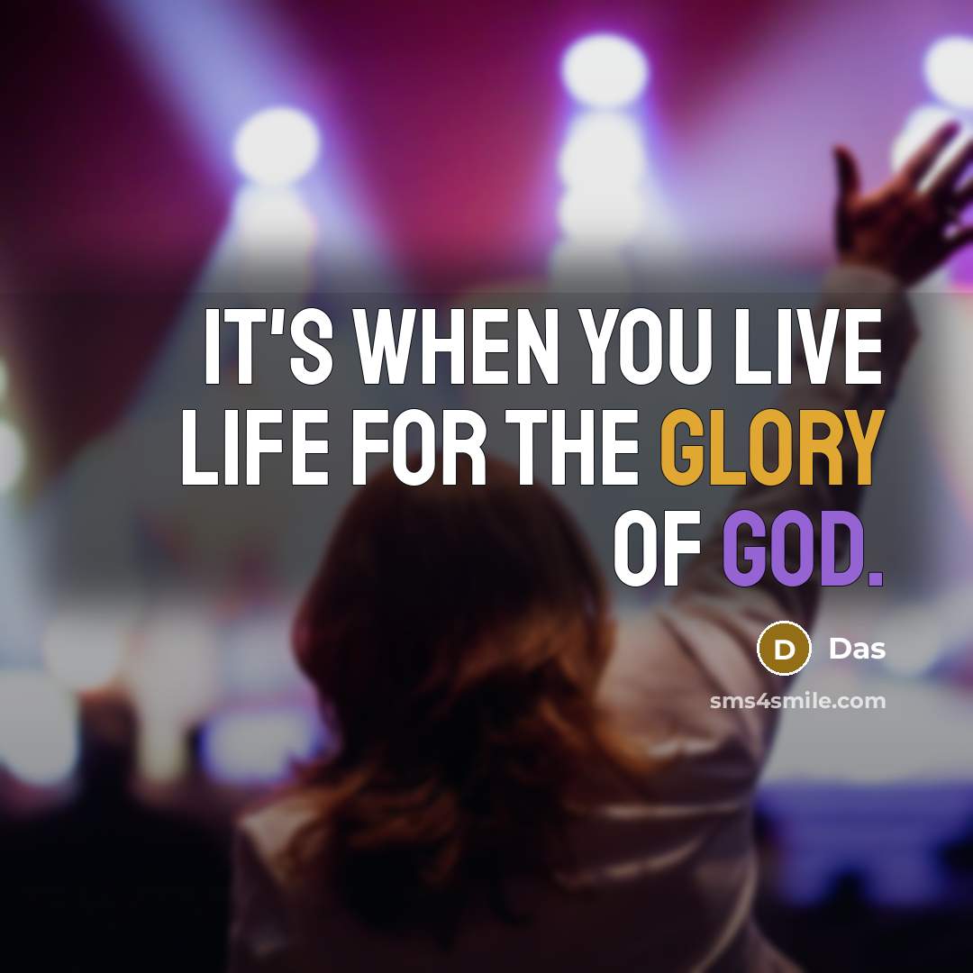 “It's when you live life for the Glory of God.” quote by Das