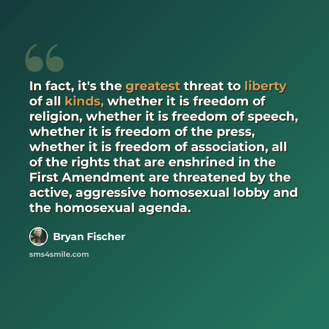 “In fact, it's the greatest threat to liberty of all kinds, whether it is freedom of religion, whether it is freedom of speech, whether it is freedom of the press, whether it is freedom of association, all of the rights that are enshrined in the First Amendment are threatened by the active…” quote by Bryan Fischer