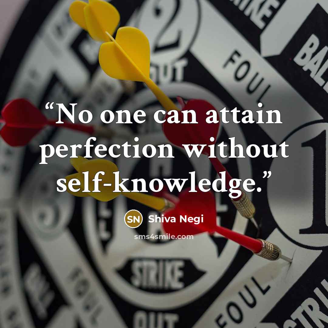 “No one can attain perfection without self-knowledge.” quote by Shiva Negi