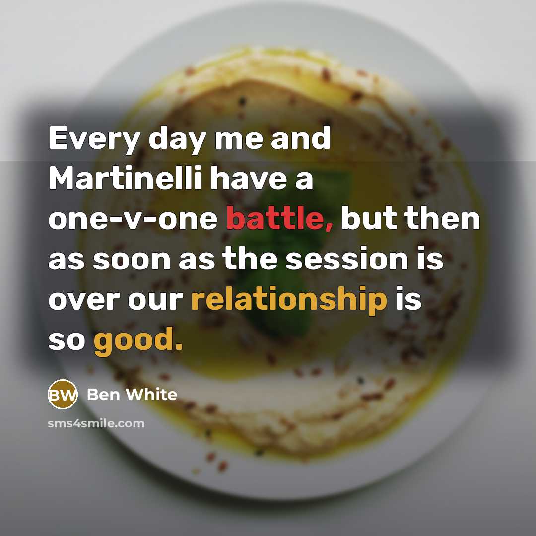 “Every day me and Martinelli have a one-v-one battle, but then as soon as the session is over our relationship is so good.” quote by Ben White