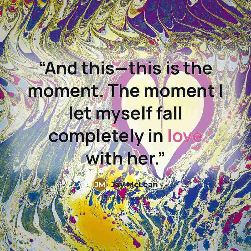 “And this—this is the moment. The moment I let myself fall completely in love with her.” quote by Jay McLean