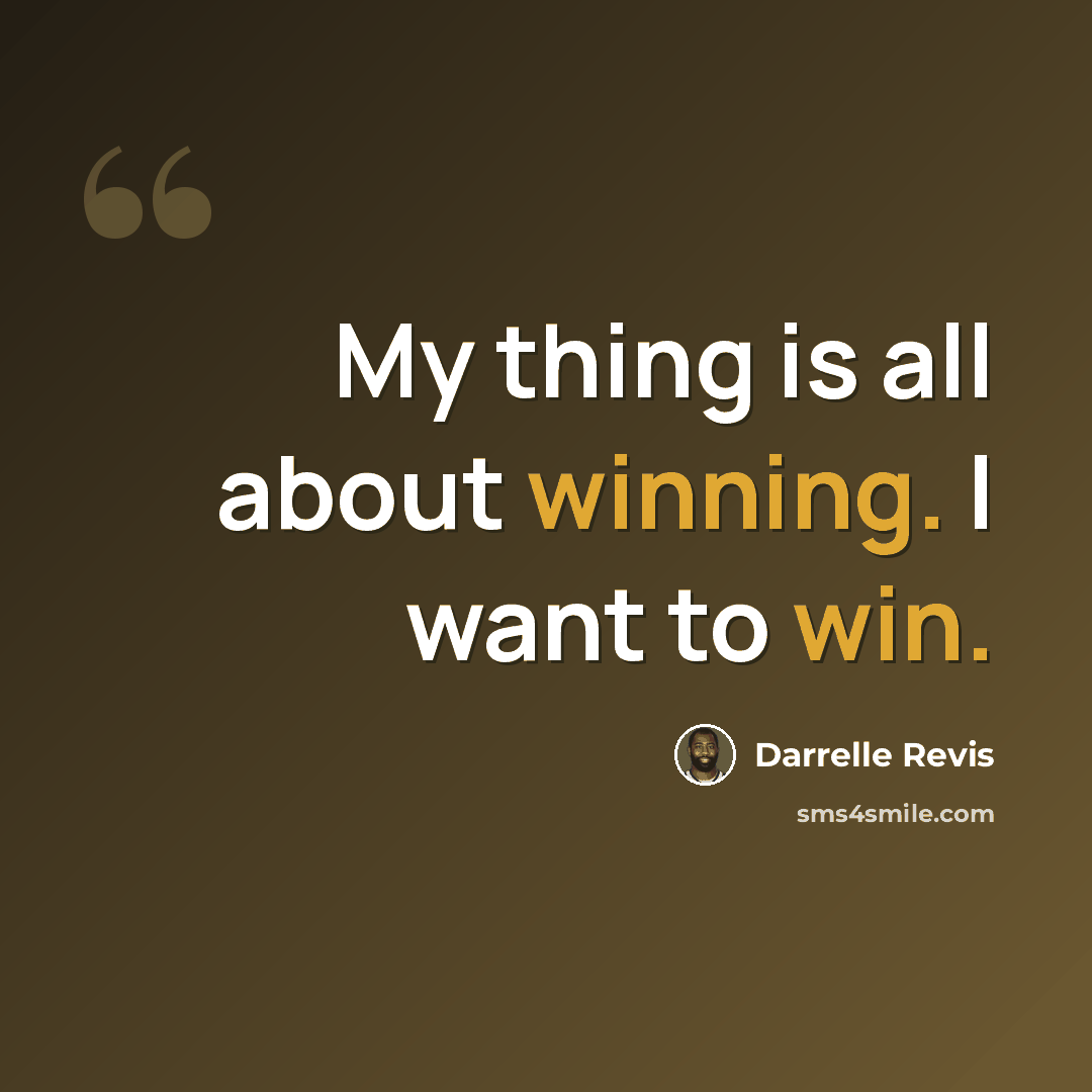 “My thing is all about winning. I want to win.” quote by Darrelle Revis
