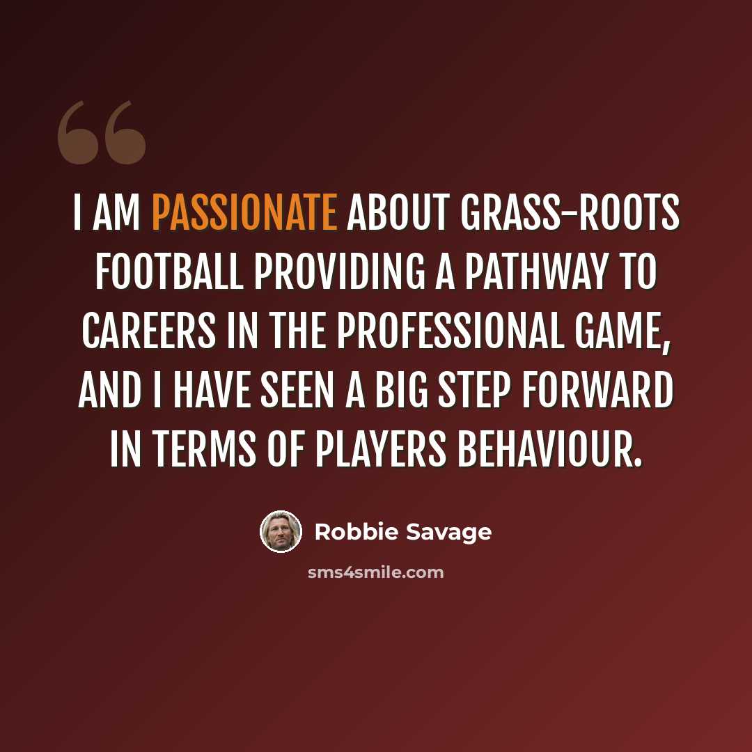 “I am passionate about grass-roots football providing a pathway to careers in the professional game, and I have seen a big step forward in terms of players behaviour.” quote by Robbie Savage