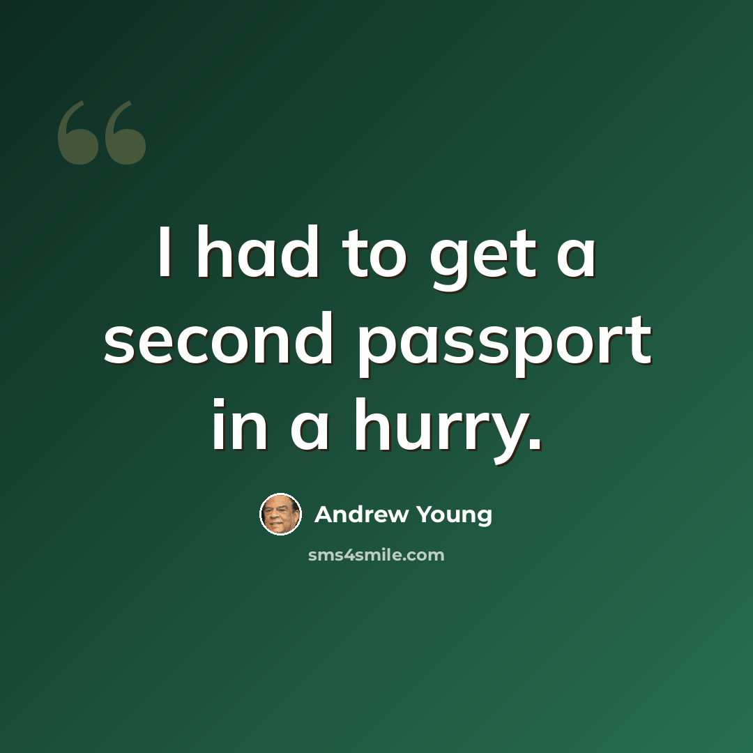 “I had to get a second passport in a hurry.” quote by Andrew Young