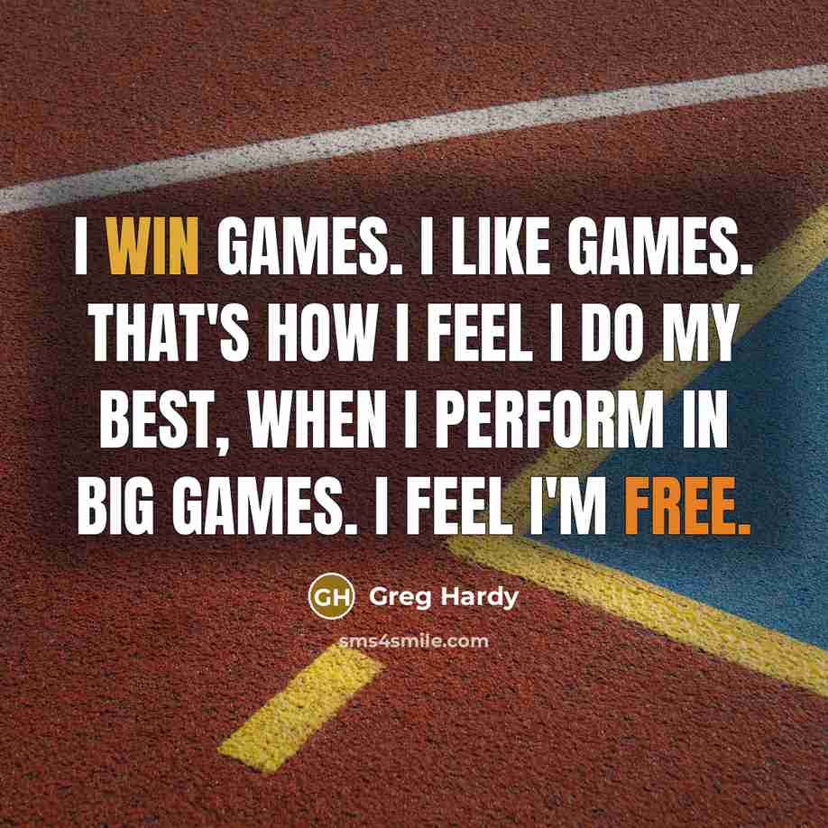 “I win games. I like games. That's how I feel I do my best, when I perform in big games. I feel I'm free.” quote by Greg Hardy