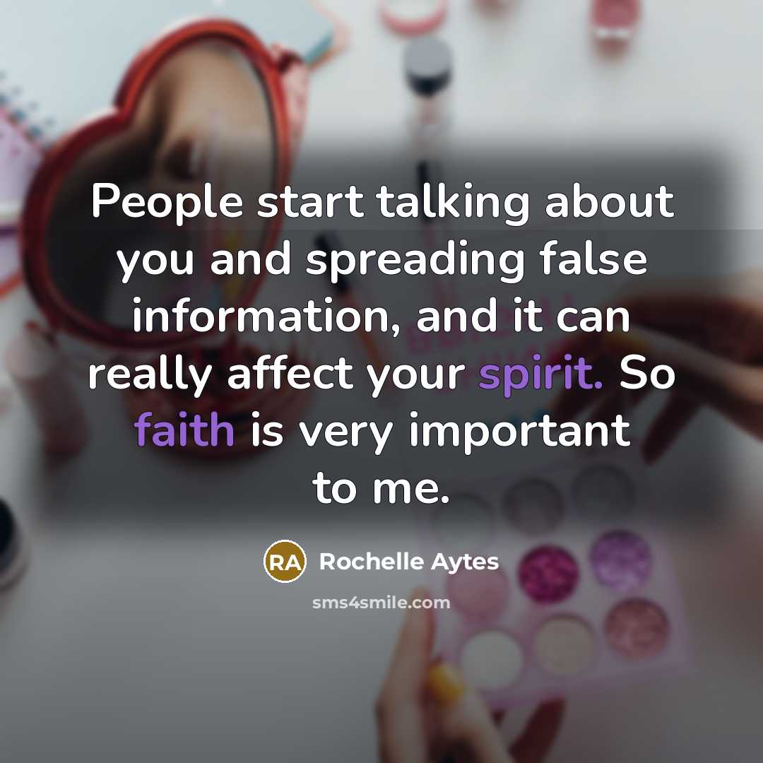 “People start talking about you and spreading false information, and it can really affect your spirit. So faith is very important to me.” quote by Rochelle Aytes