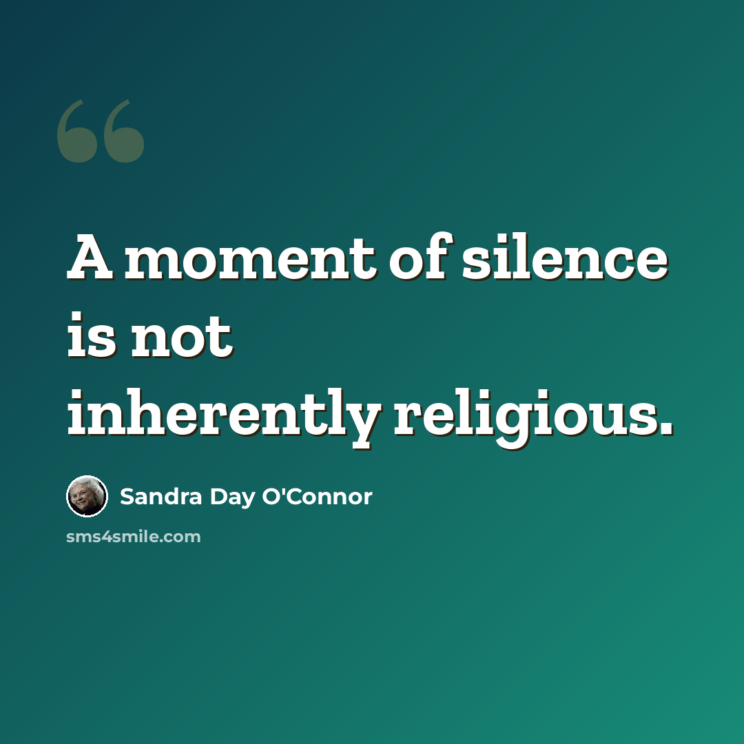 “A moment of silence is not inherently religious.” quote by Sandra Day O'Connor