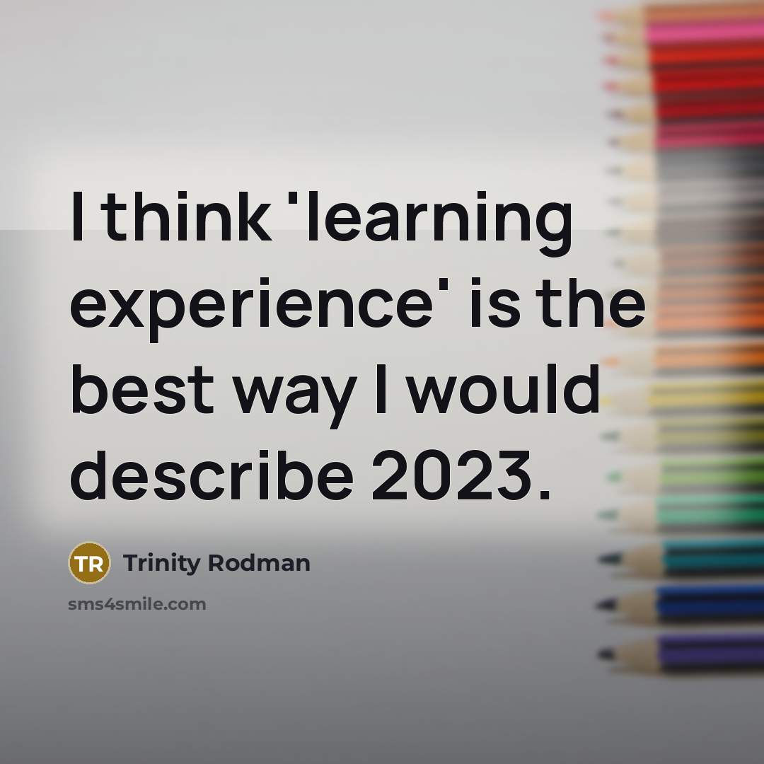 “I think 'learning experience' is the best way I would describe 2023.” quote by Trinity Rodman