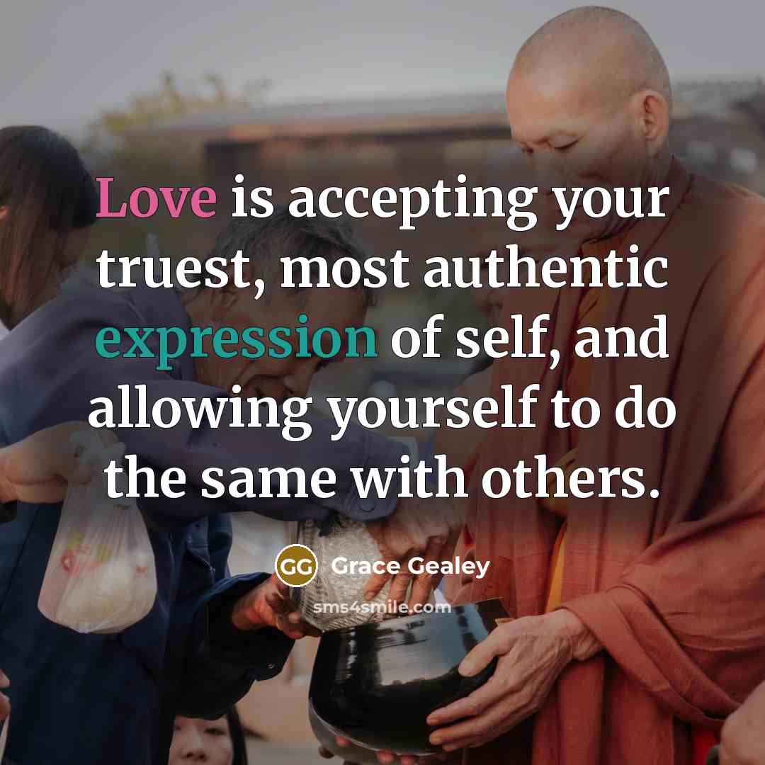 “Love is accepting your truest, most authentic expression of self, and allowing yourself to do the same with others.” quote by Grace Gealey
