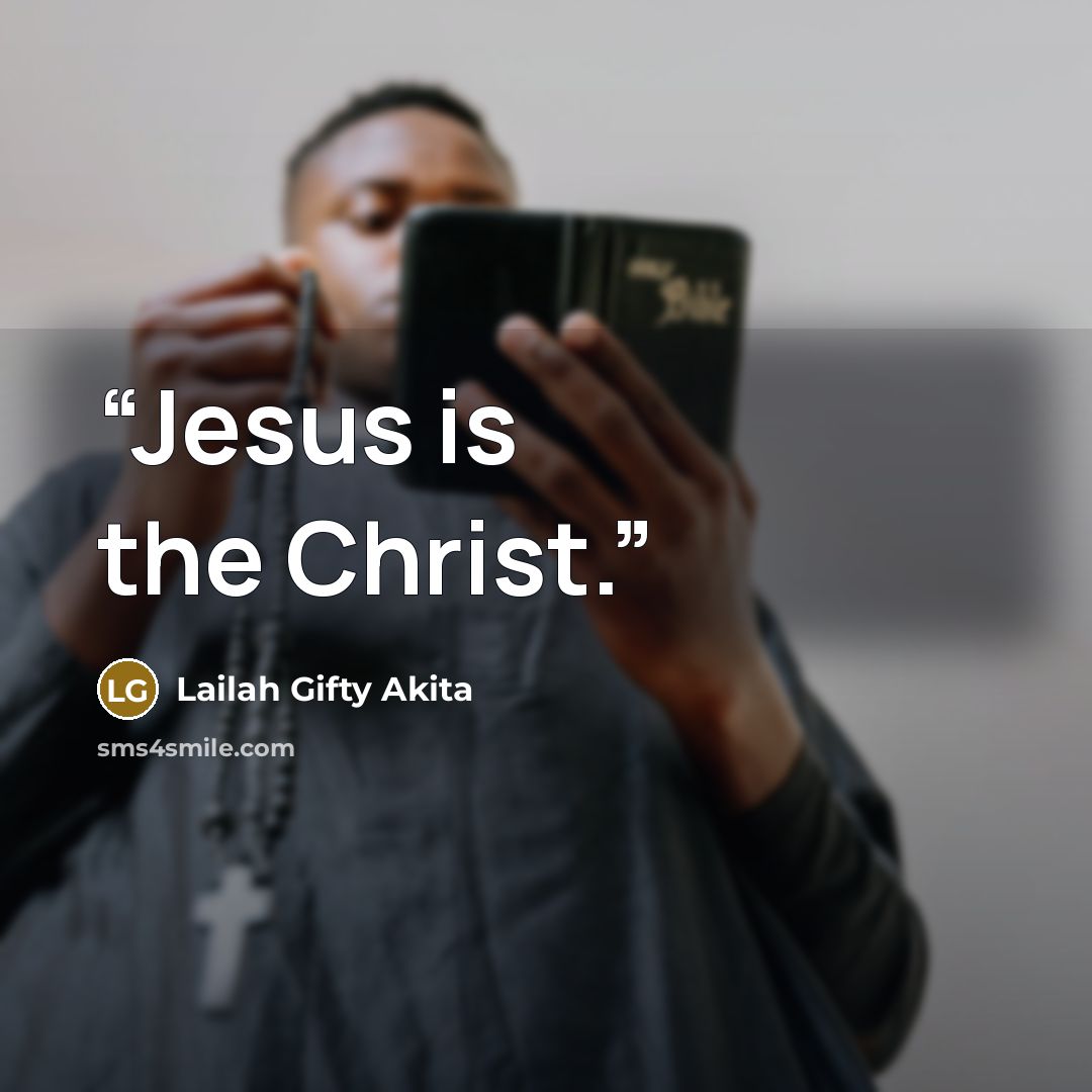 “Jesus is the Christ.” quote by Lailah Gifty Akita