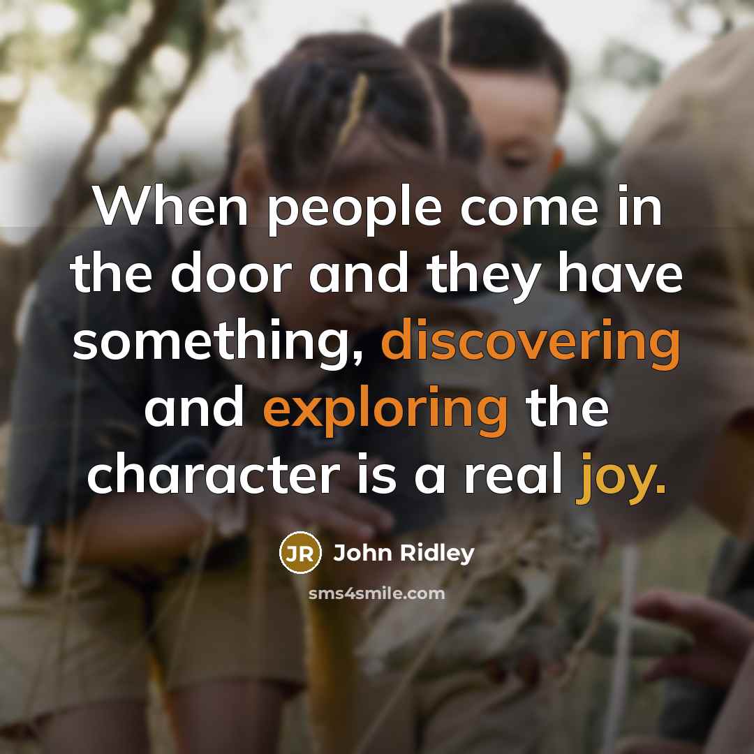 “When people come in the door and they have something, discovering and exploring the character is a real joy.” quote by John Ridley