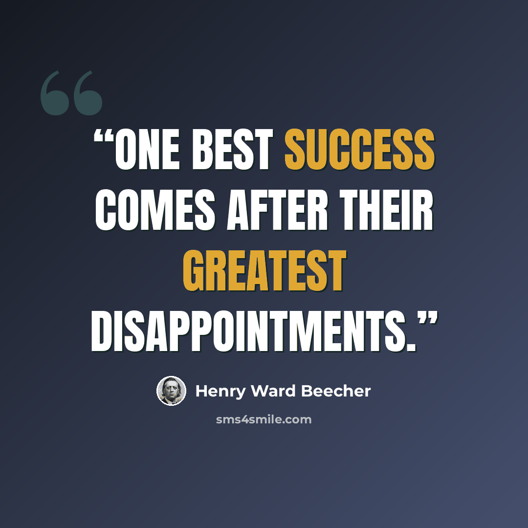 “One best success comes after their greatest disappointments.” quote by Henry Ward Beecher