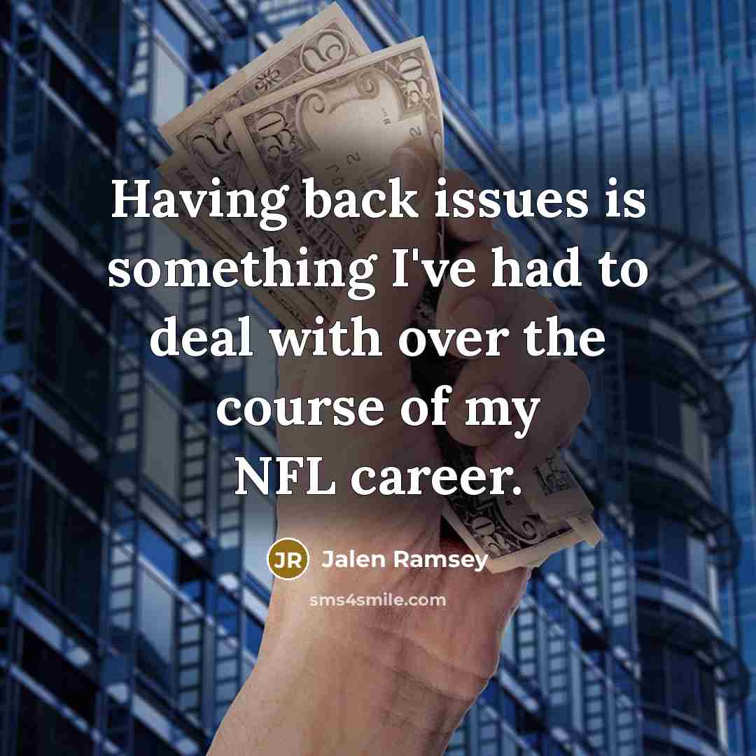 “Having back issues is something I've had to deal with over the course of my NFL career.” quote by Jalen Ramsey