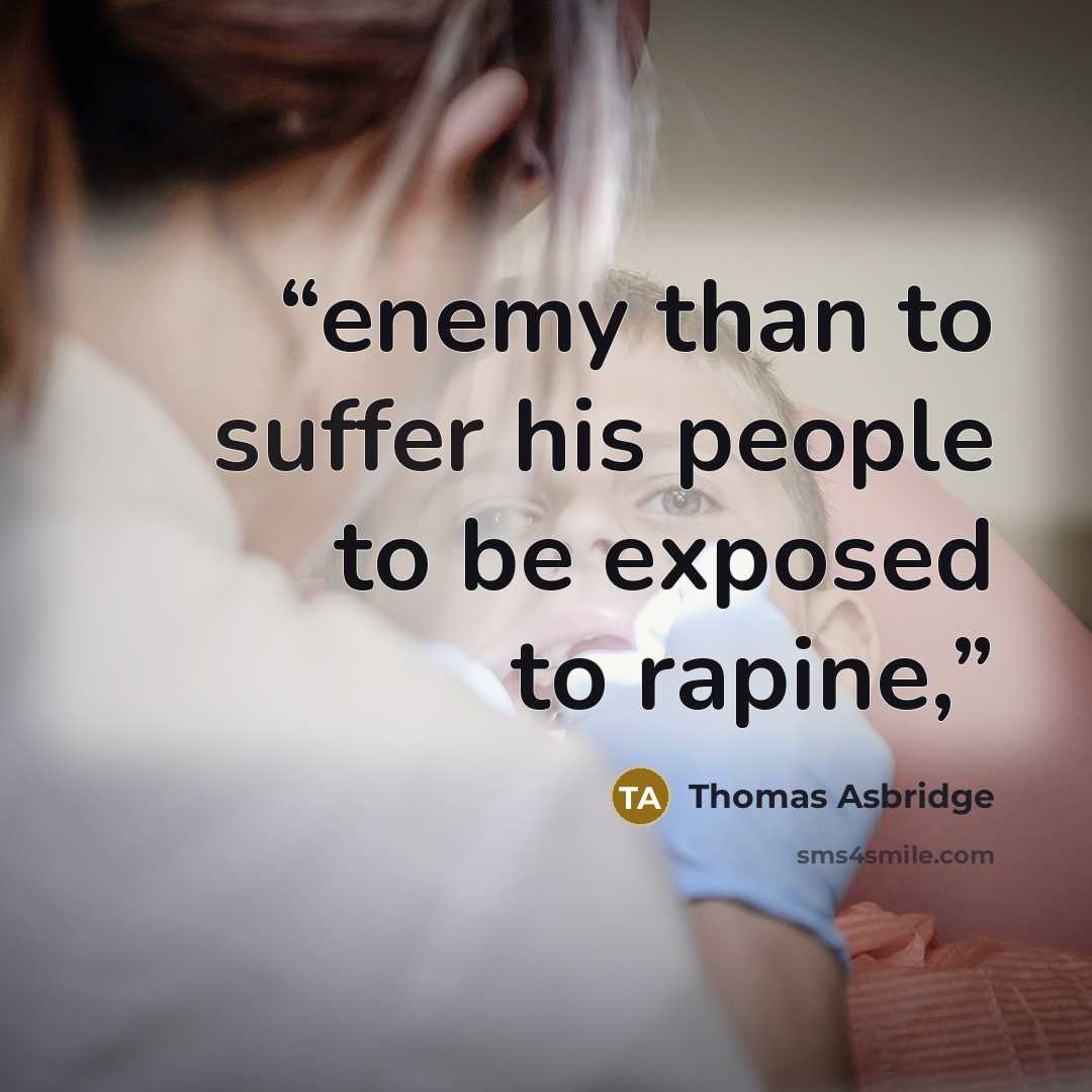 “enemy than to suffer his people to be exposed to rapine,” quote by Thomas Asbridge