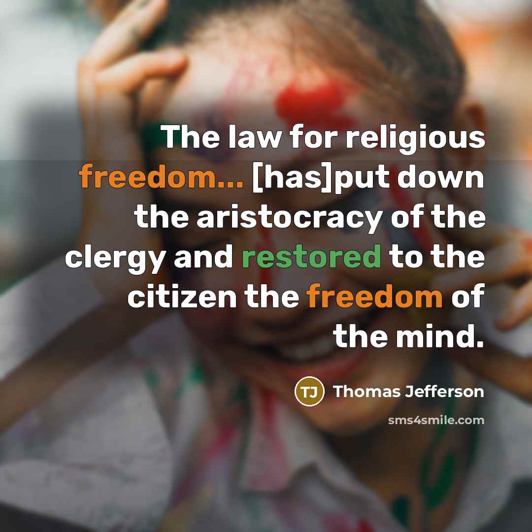 “The law for religious freedom... [has]put down the aristocracy of the clergy and restored to the citizen the freedom of the mind.” quote by Thomas Jefferson