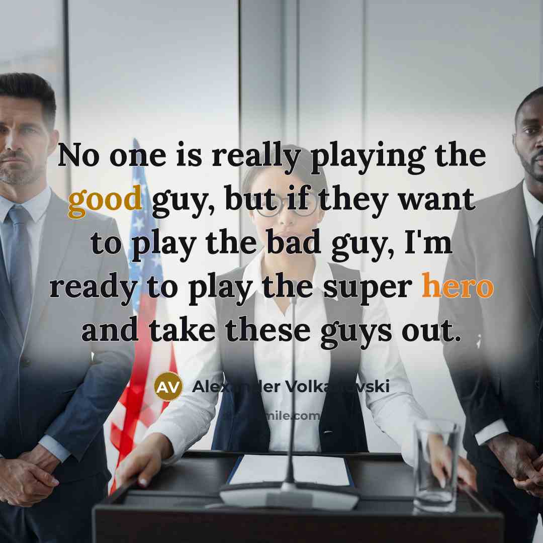“No one is really playing the good guy, but if they want to play the bad guy, I'm ready to play the super hero and take these guys out.” quote by Alexander Volkanovski