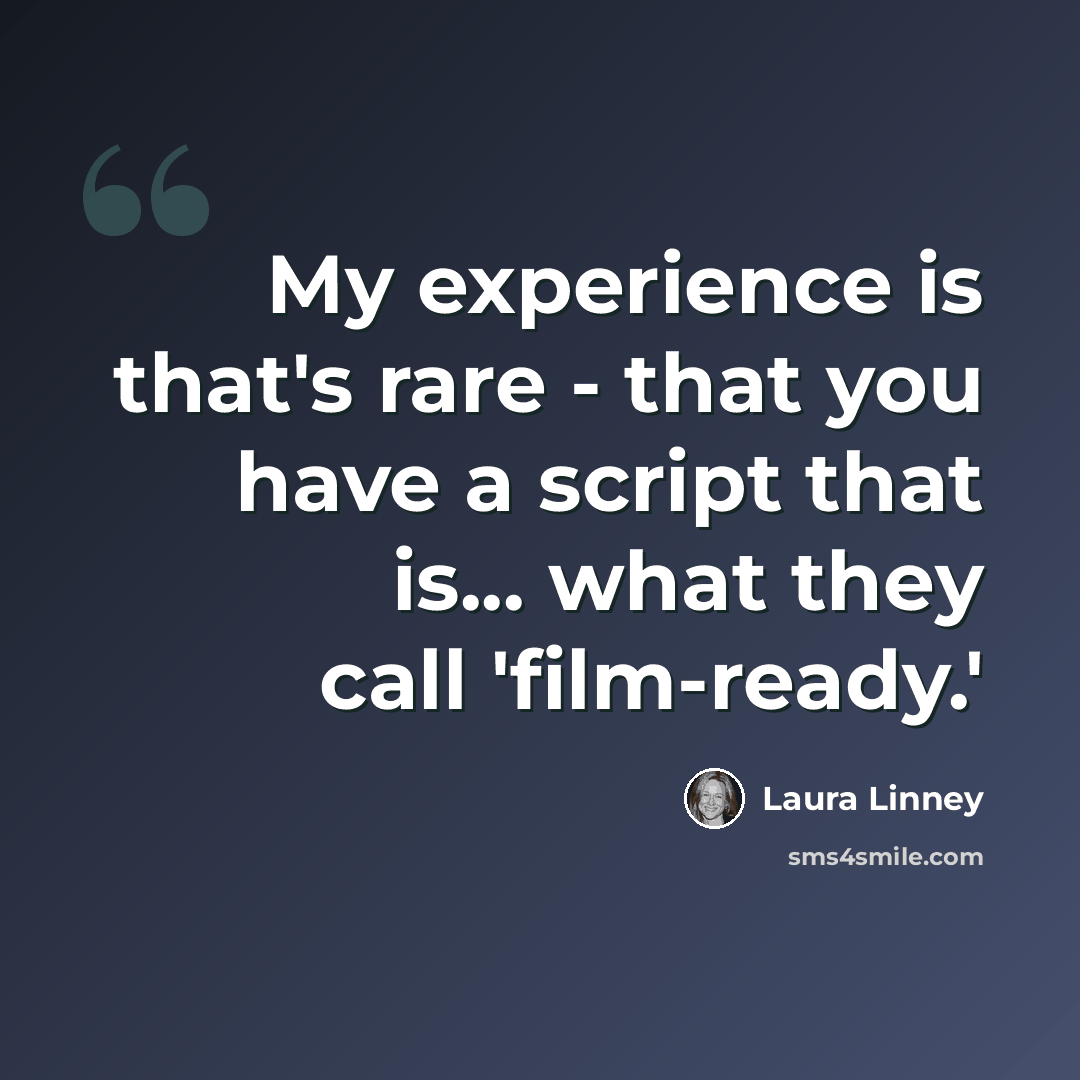 “My experience is that's rare - that you have a script that is... what they call 'film-ready.'” quote by Laura Linney