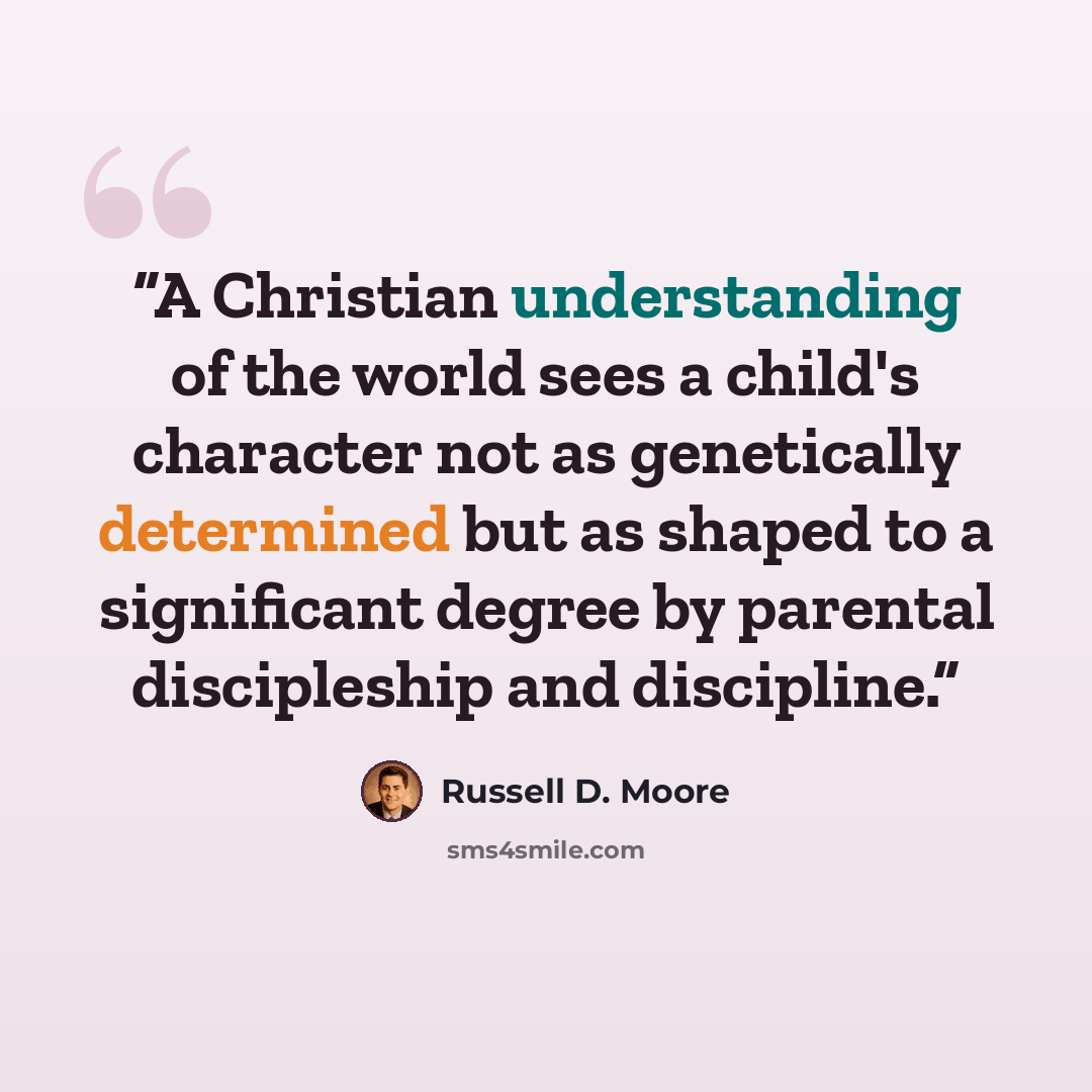 “A Christian understanding of the world sees a child's character not as genetically determined but as shaped to a significant degree by parental discipleship and discipline.” quote by Russell D. Moore