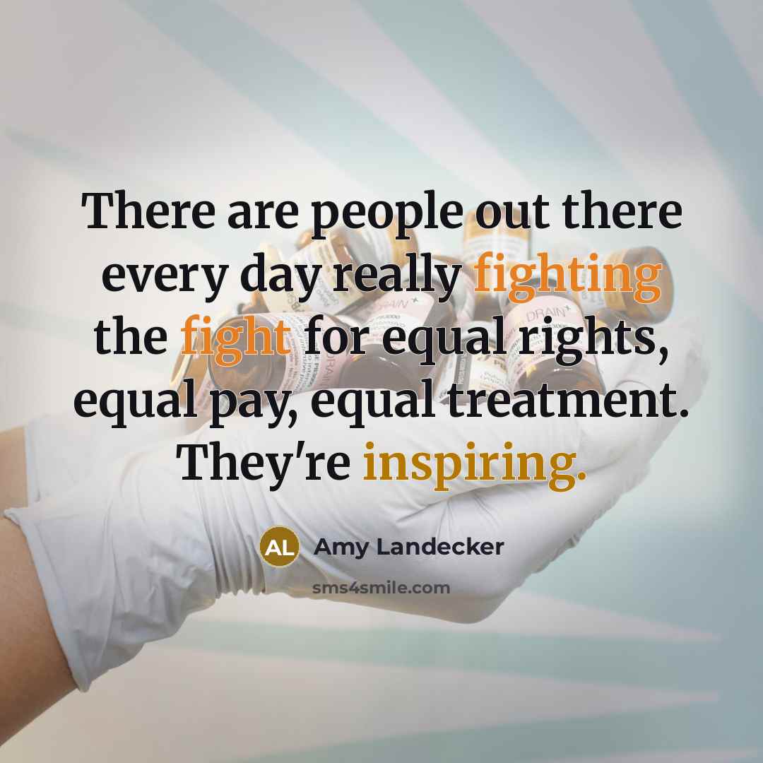 “There are people out there every day really fighting the fight for equal rights, equal pay, equal treatment. They're inspiring.” quote by Amy Landecker