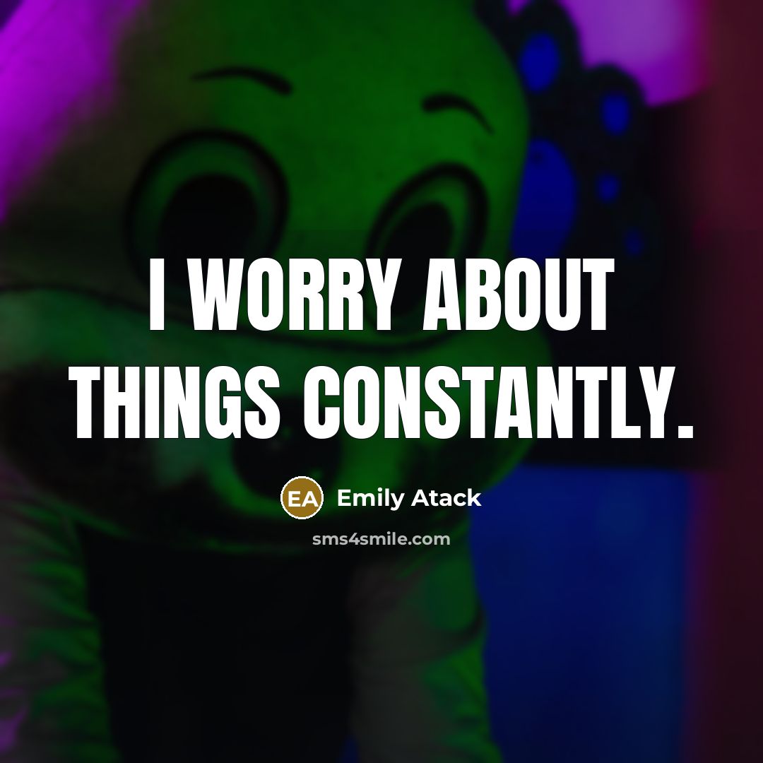 “I worry about things constantly.” quote by Emily Atack