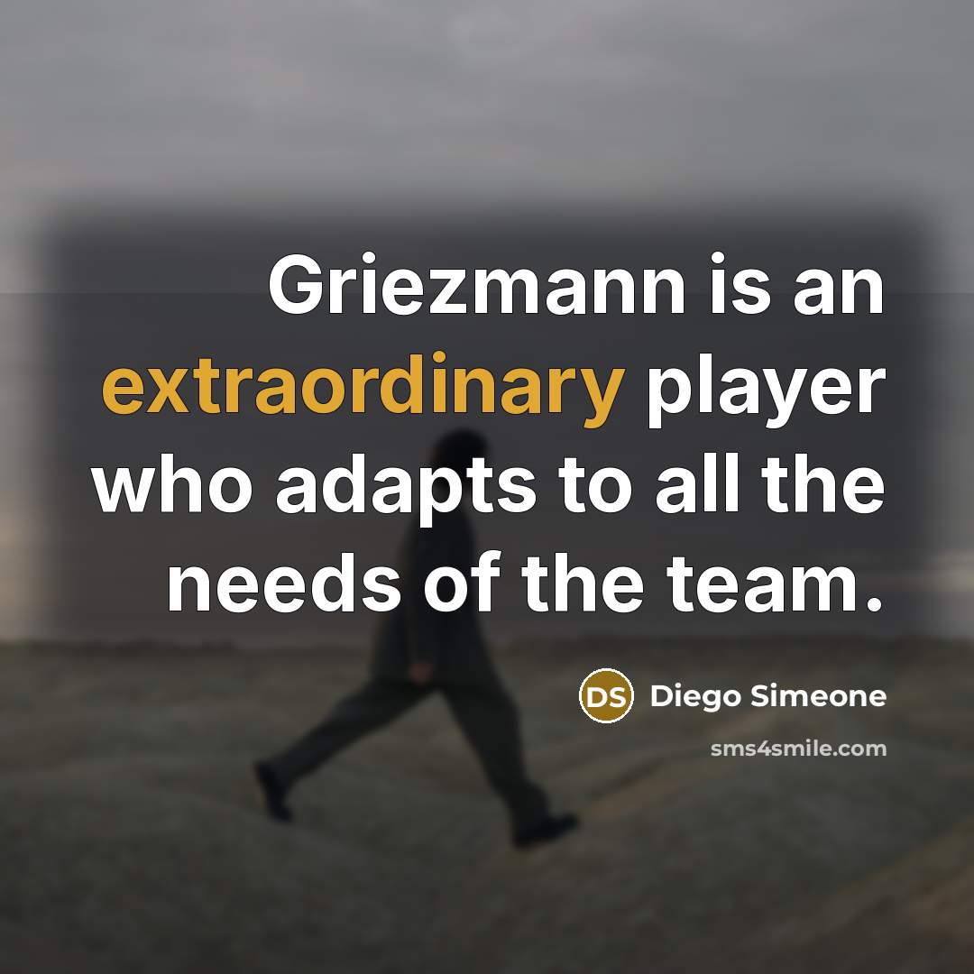 “Griezmann is an extraordinary player who adapts to all the needs of the team.” quote by Diego Simeone