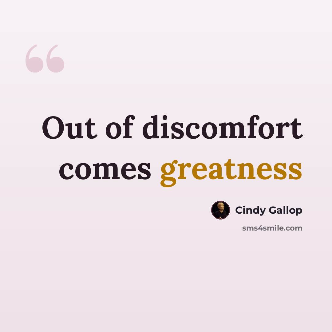 “Out of discomfort comes greatness” quote by Cindy Gallop
