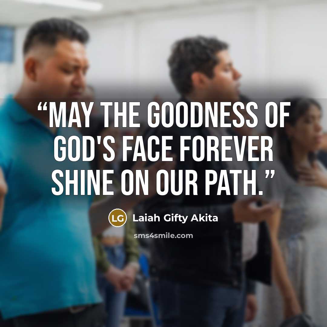 “May the goodness of God's face forever shine on our path.” quote by Laiah Gifty Akita