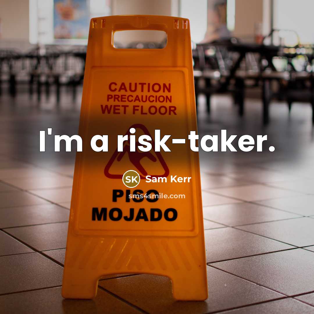 “I'm a risk-taker.” quote by Sam Kerr