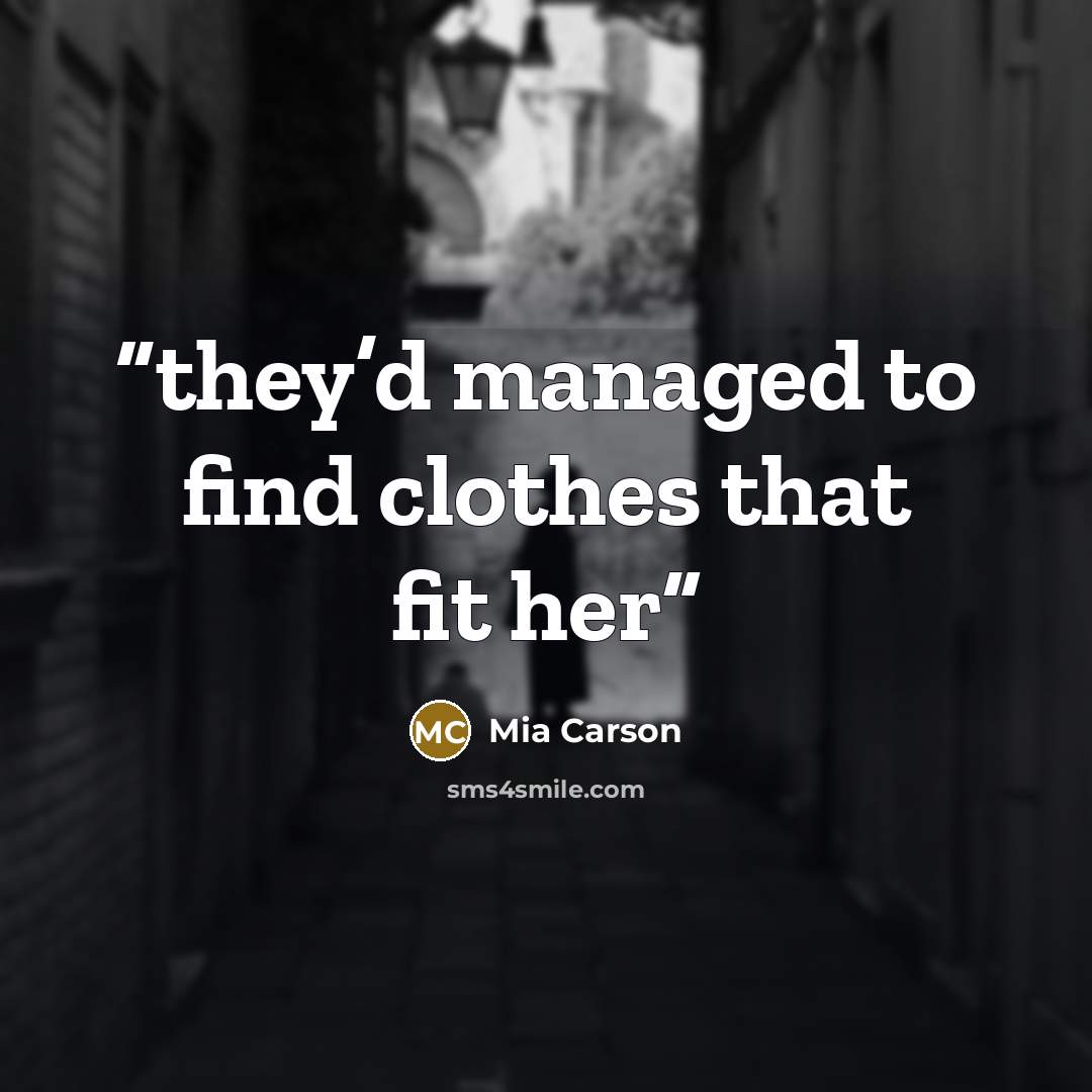 “they’d managed to find clothes that fit her” quote by Mia Carson