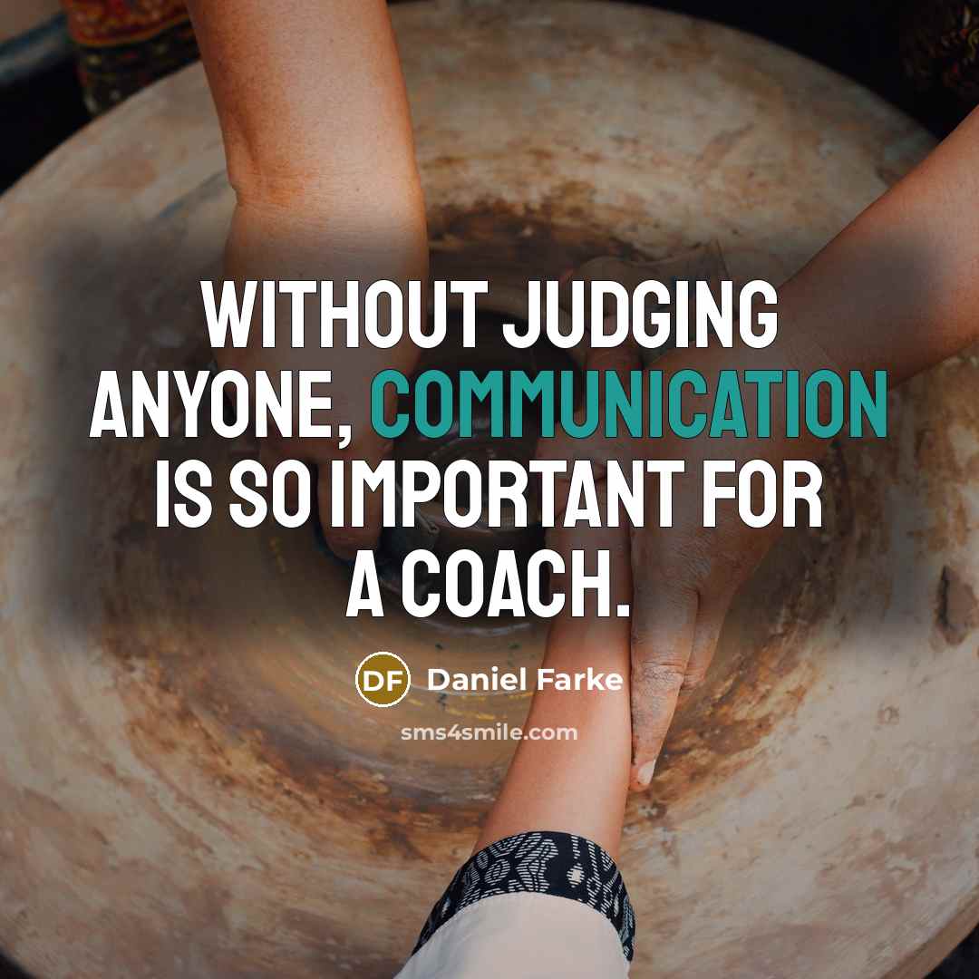 “Without judging anyone, communication is so important for a coach.” quote by Daniel Farke