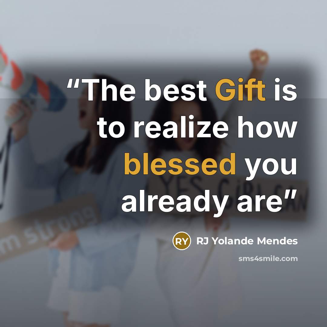 “The best Gift is to realize how blessed you already are” quote by RJ Yolande Mendes