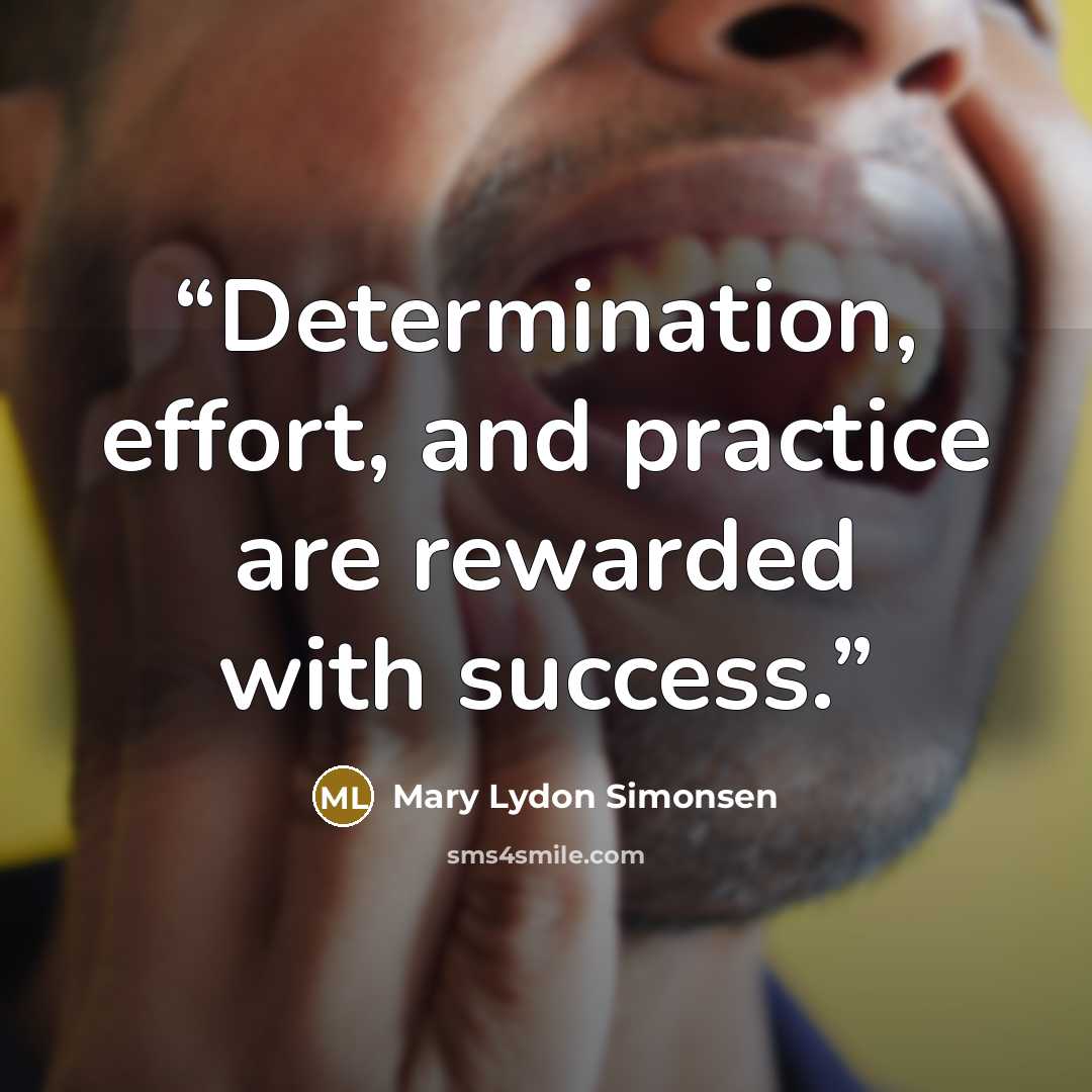 “‎Determination, effort, and practice are rewarded with success.” quote by Mary Lydon Simonsen