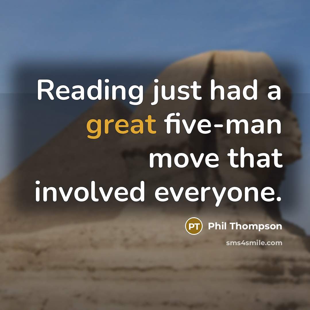“Reading just had a great five-man move that involved everyone.” quote by Phil Thompson