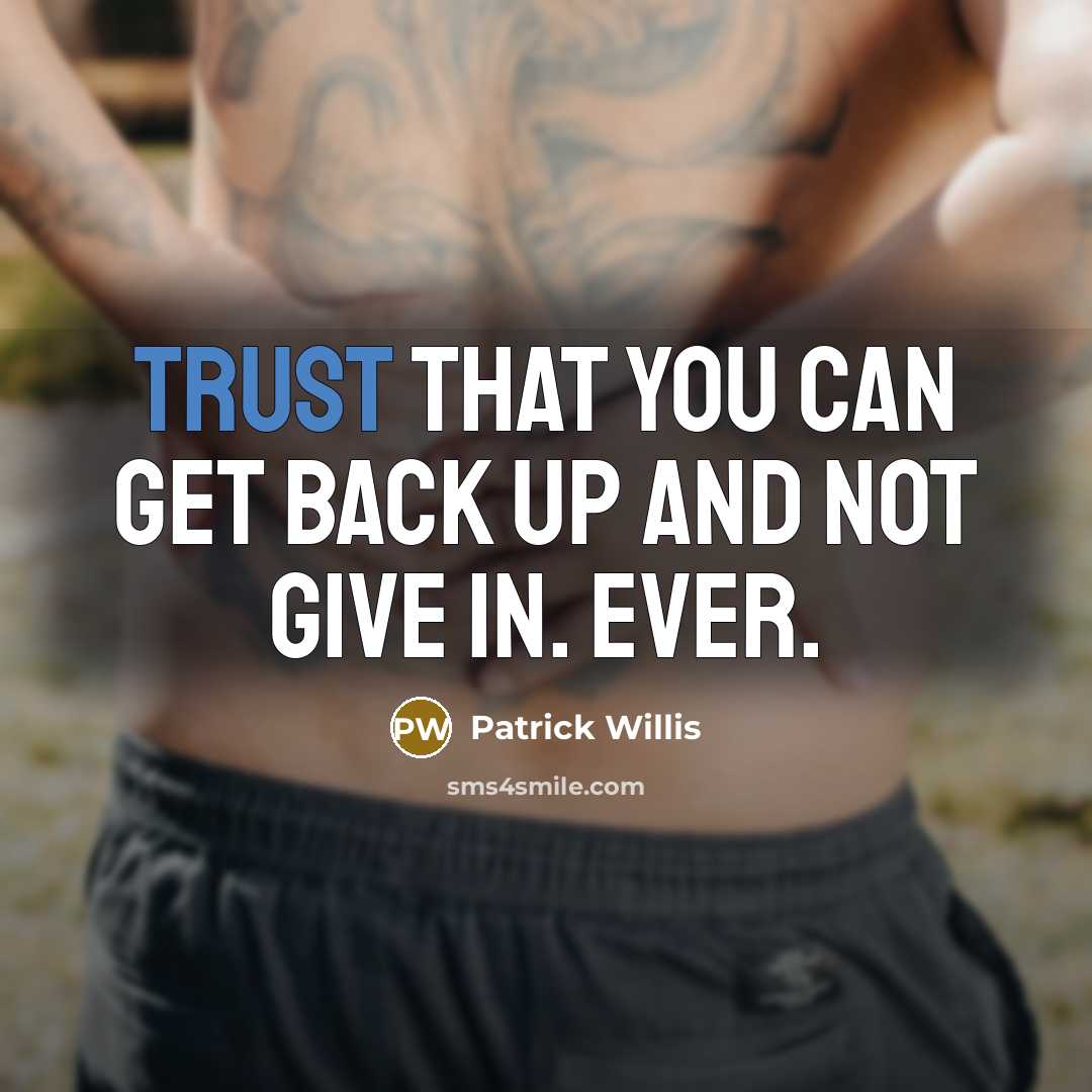 “Trust that you can get back up and not give in. Ever.” quote by Patrick Willis