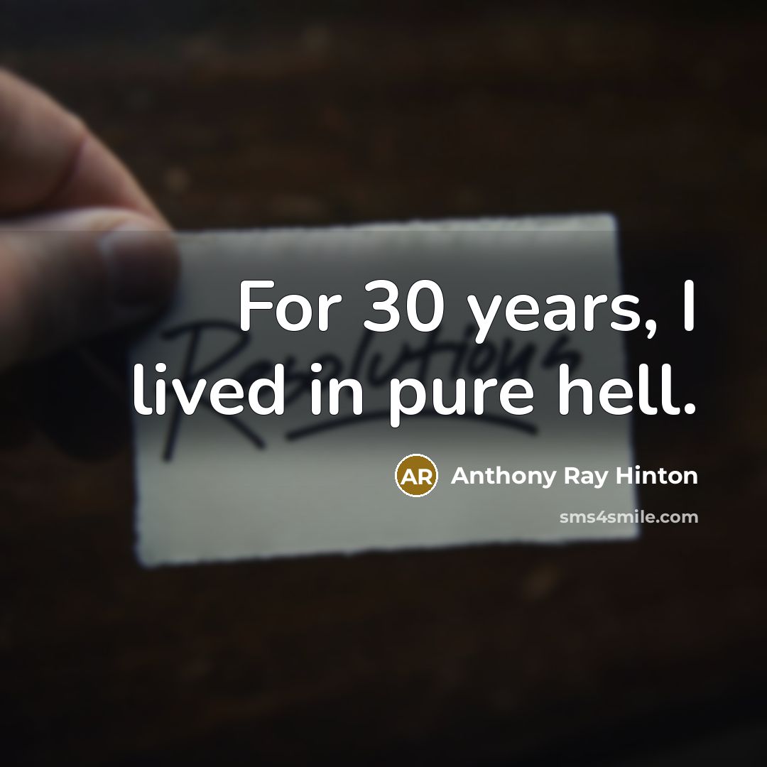 “For 30 years, I lived in pure hell.” quote by Anthony Ray Hinton