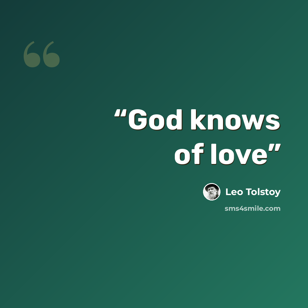 “God knows of love” quote by Leo Tolstoy